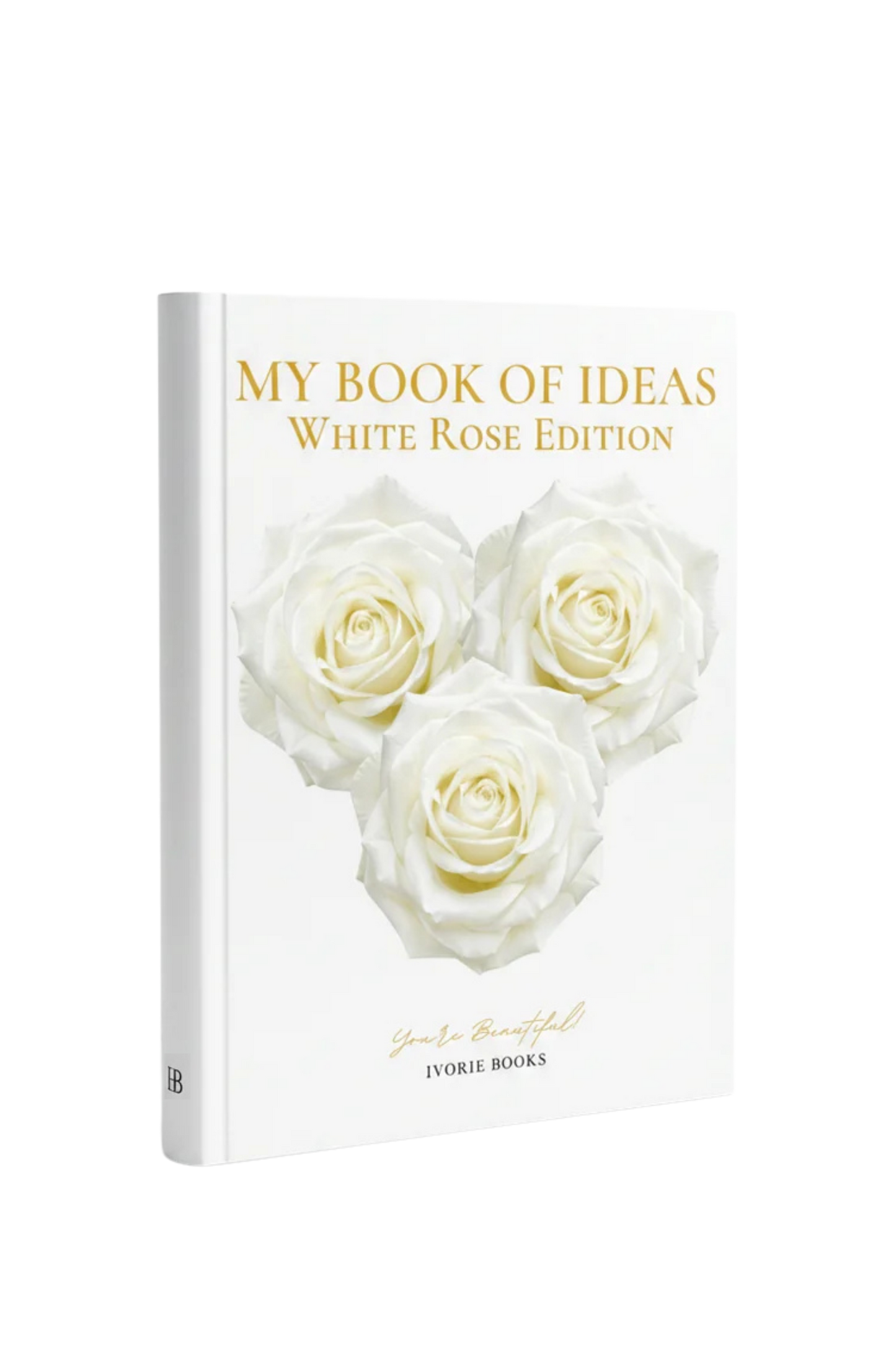 A hardcover book titled 'MY BOOK OF IDEAS White Rose Edition' with three white roses on the cover, photographed on a clean white background. The spine and cover show the brand name 'Ivorie Books'.